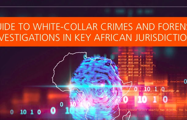 Guide-To-White-Collar-Crimes-And-Forensic-Investigations-In-Key-African-Jurisdictions-Banner