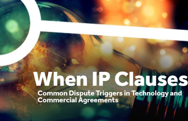 When-IP-Clauses-Fail-Common-Dispute-Triggers-in-Technology-and-Commercial-Agreements